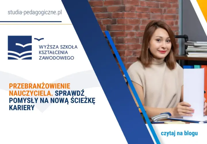 Przebranżowienie nauczyciela bez studiów pedagogicznych? Sprawdź pomysły na nową ścieżkę kariery.