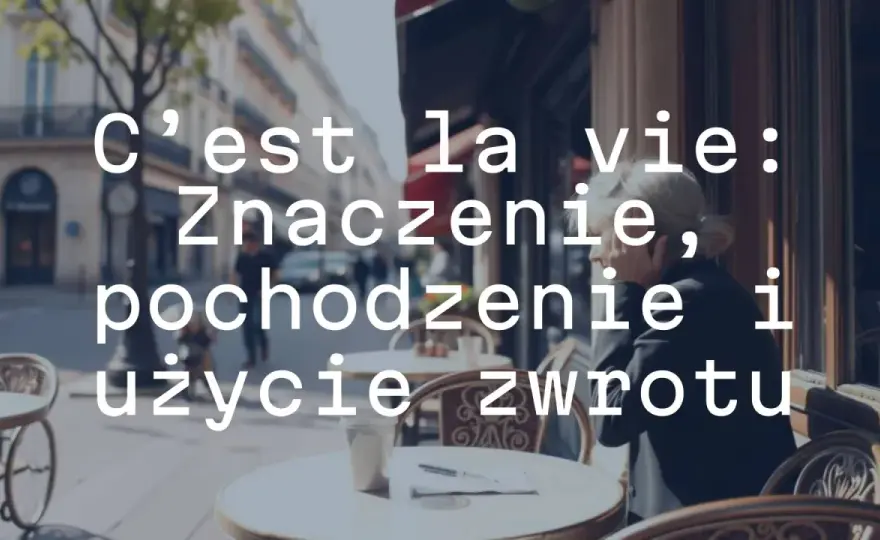 C'est la vie czy Vis ta vie? Poznaj znaczenie i różnicę